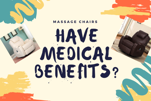 Do Massage Chairs Have Medical Benefits?