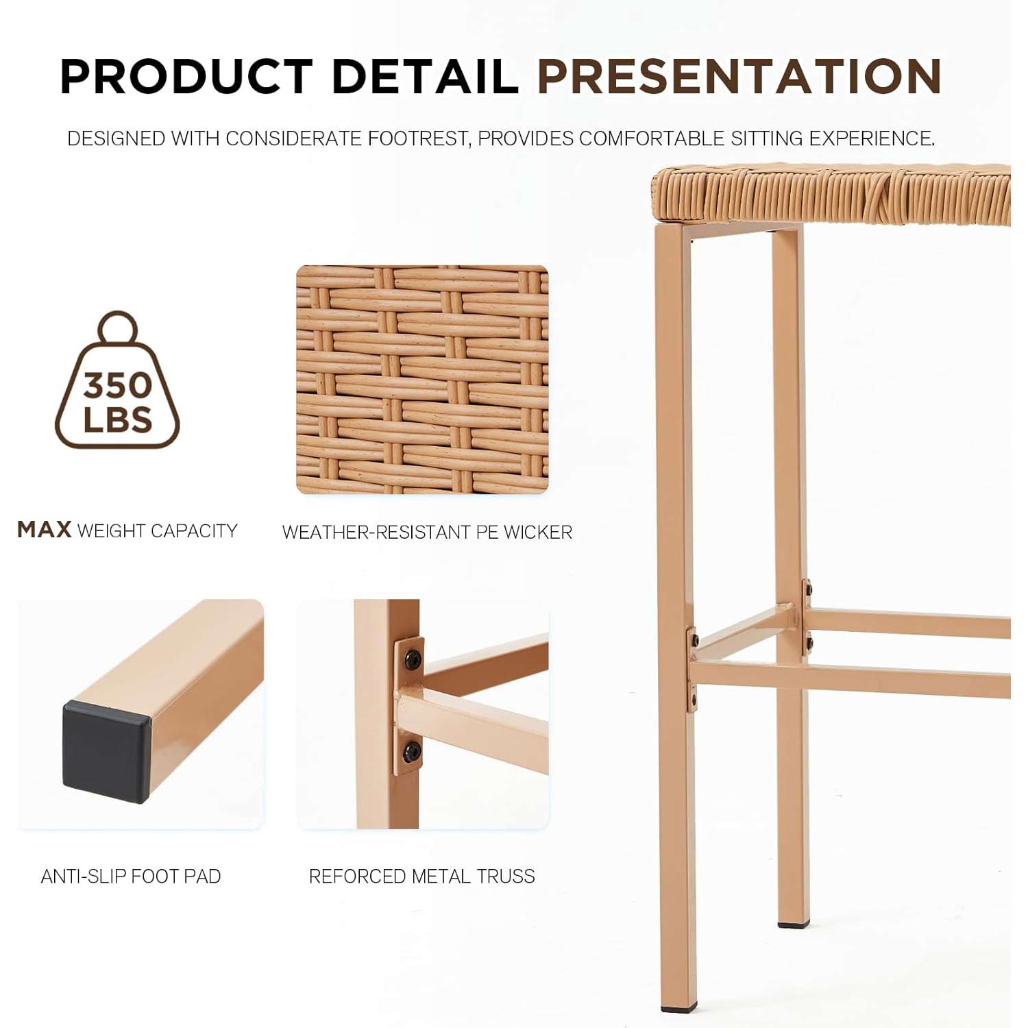 Designed with considerate footrest, provides comfortable sitting experience. 300 Lbs max weight capacity, weather-resistant PE wicker, anti-slip foot pad and reforced metal truss.
