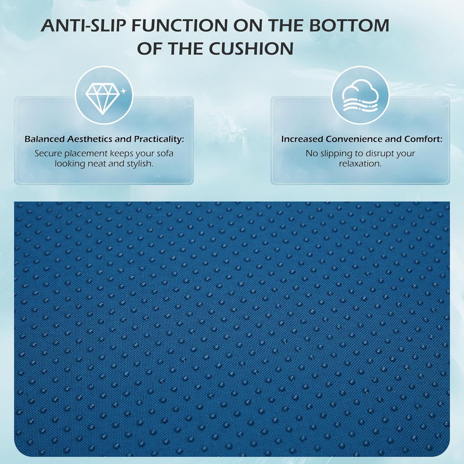 Anti-slip function on the bottom of the cushions